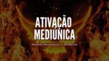 Ativação Mediúnica - Projeto: Fênix Sírios O Despertar